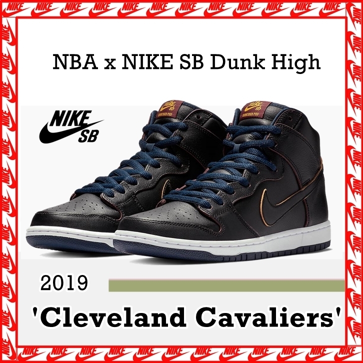 スニーカー NBA x NIKE Dunk High SB 'Cleveland Cavaliers' SS 19 2019