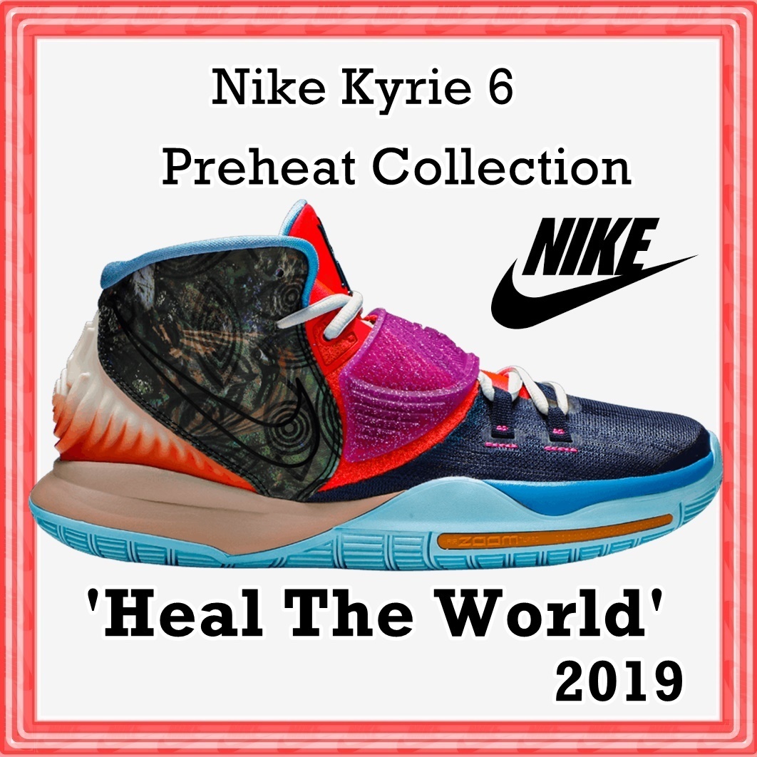 スニーカー Nike Kyrie 6 Preheat Collection Heal The World 2019 AW FW 19