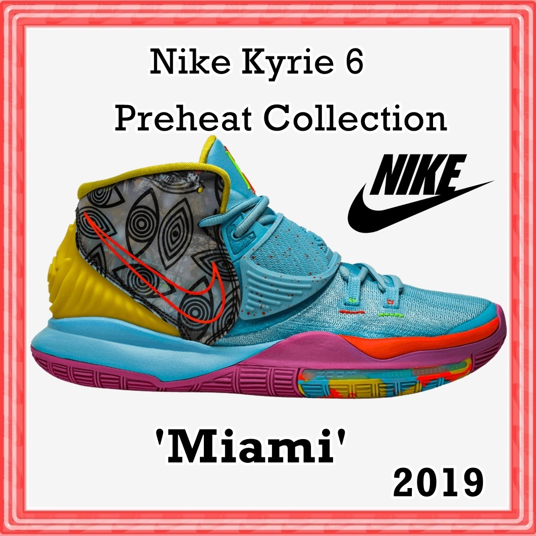 スニーカー Nike Kyrie 6 Preheat Collection 'Miami' 2019 AW FW 19