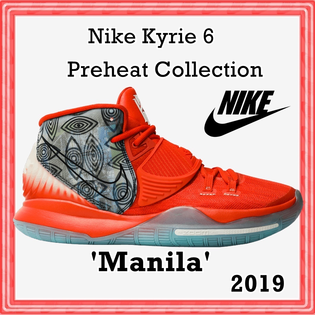 スニーカー Nike Kyrie 6 Preheat Collection 'Manila' 2019 AW FW 19