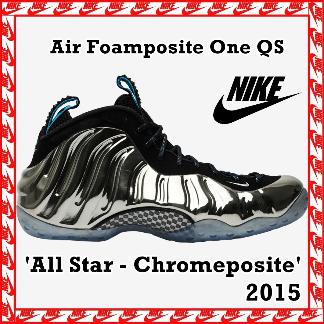スニーカー NIKE Air Foamposite One QS 'All Star - Chromeposite' 2015 SS