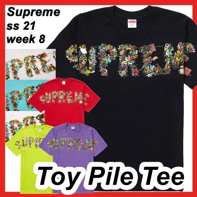 Supreme Toy Pile Tee トイ パイル ティー SS 21 WEEK 8