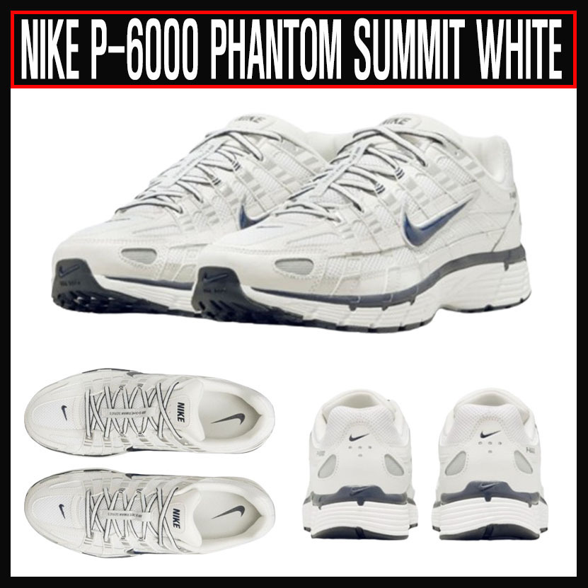 人気 ☆NIKE☆ P-6000 PHANTOM SUMMIT WHITE