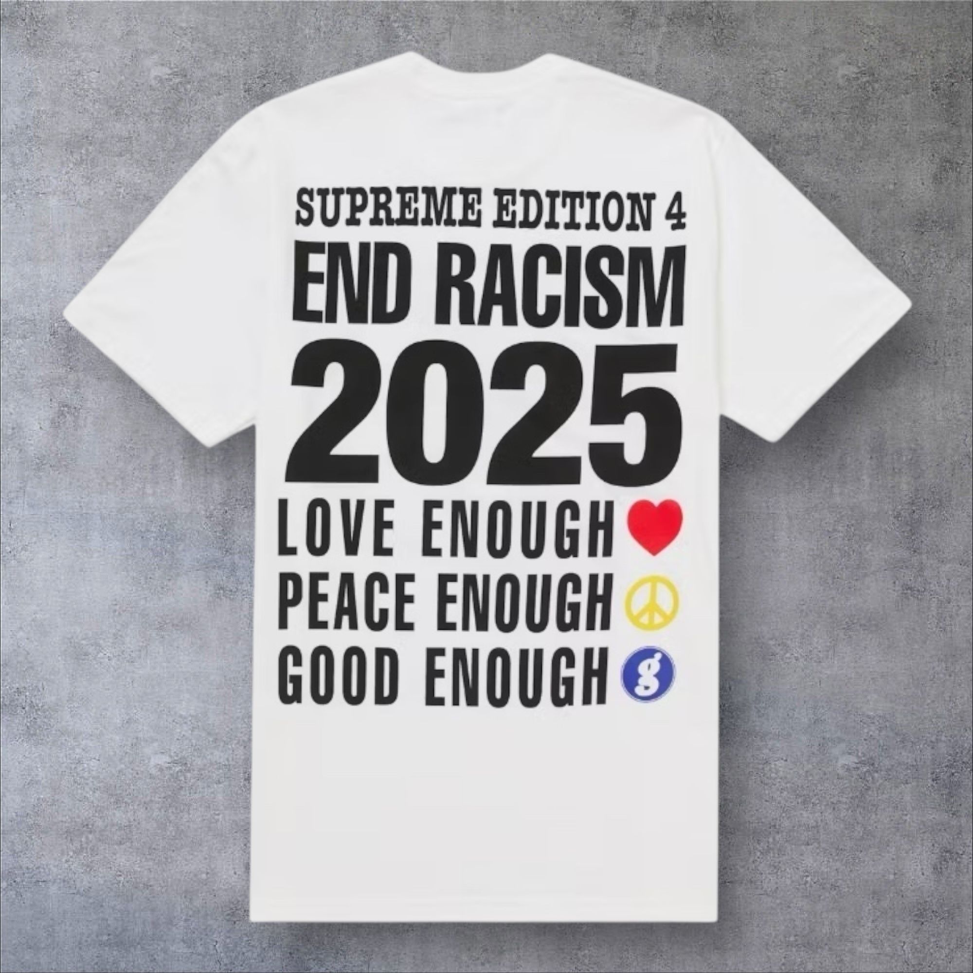 Supreme GOODENOUGH End Racism Tee (SS25) - $48